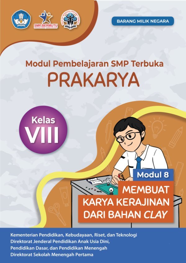 Sampul Modul pembelajaran SMP Terbuka prakarya modul 8: membuat karya kerajinan dari bahan clay kelas VIII