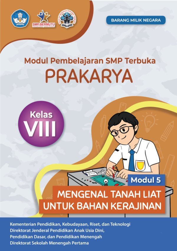 Sampul Modul pembelajaran SMP Terbuka prakarya modul 5: mengenal tanah liat untuk bahan kerajinan kelas VIII