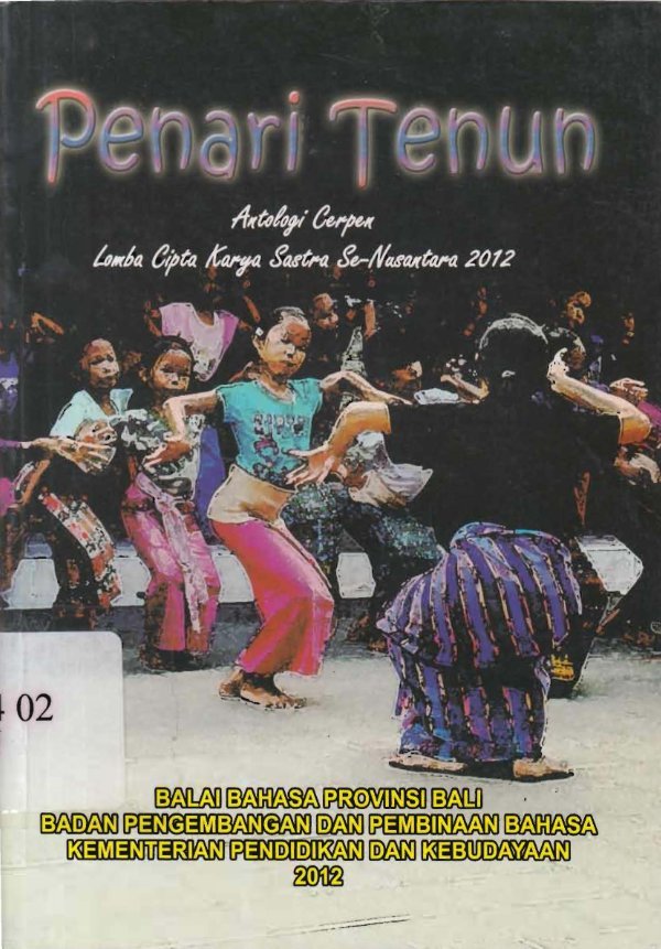 Sampul Penari Tenun Antologi Cerpen Pemenang & Nomine Sayembara Cipta Karya Sastra Se-Nusantara (2012)