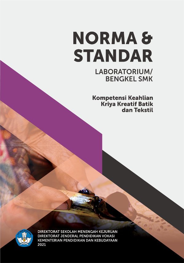 Sampul Norma dan standar laboratorium/bengkel SMK kompetensi keahlian kriya kreatif batik dan tekstil