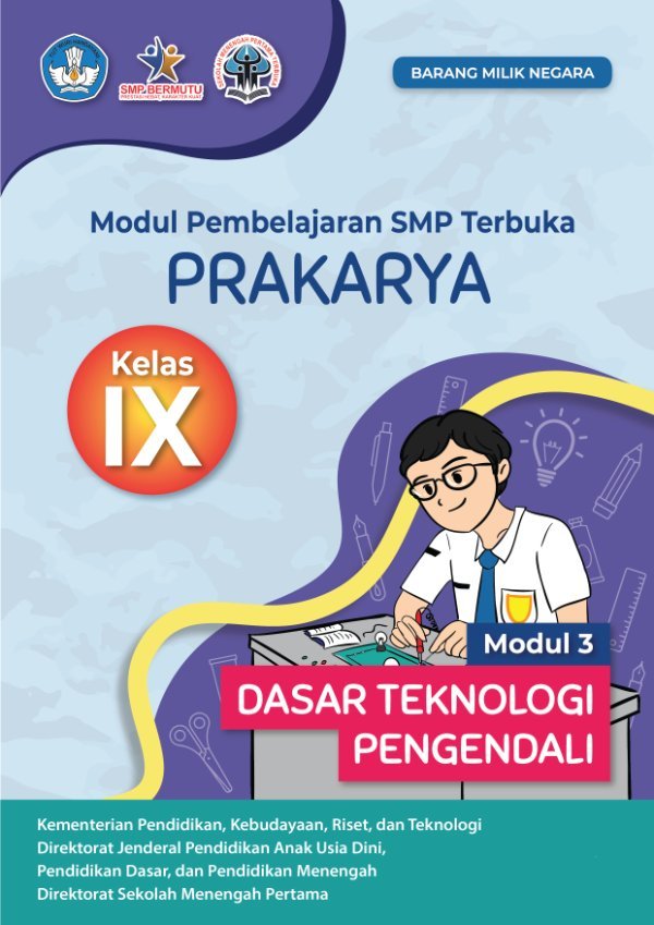 Sampul Modul pembelajaran SMP Terbuka prakarya modul 3: dasar teknologi pengendali 1 kelas IX