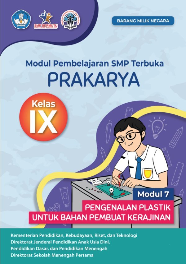 Sampul Modul pembelajaran SMP Terbuka prakarya modul 7: pengenalan plastik untuk bahan pembuatan kerajinan kelas IX