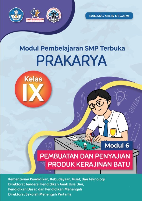 Sampul Modul pembelajaran SMP Terbuka prakarya modul 6: pembuatan dan penyajian produk kerajinan batu kelas IX