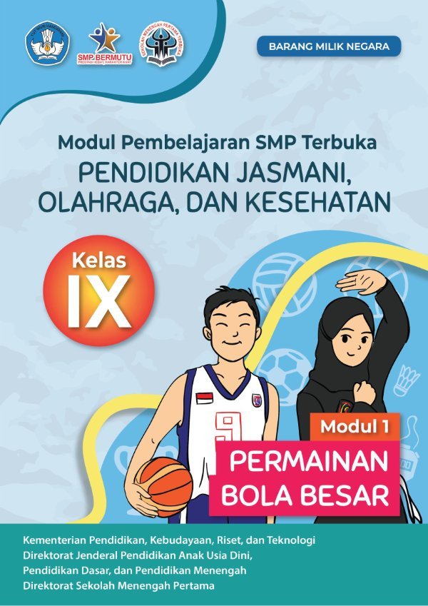 Sampul Modul Pembelajaran SMP Terbuka Pendidikan Jasmani, Olahraga Dan Kesehatan Modul 1: Permainan bola besar Kelas IX