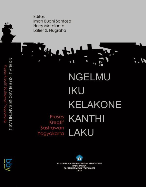 Sampul Ngelmu Iku Kelakone Kanthi Laku Proses Kreatif Sastrawan Yogyakarta