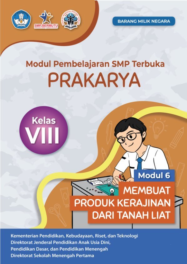 Sampul Modul pembelajaran SMP Terbuka prakarya modul 6: membuat produk kerajinan dari tanah liat kelas VIII
