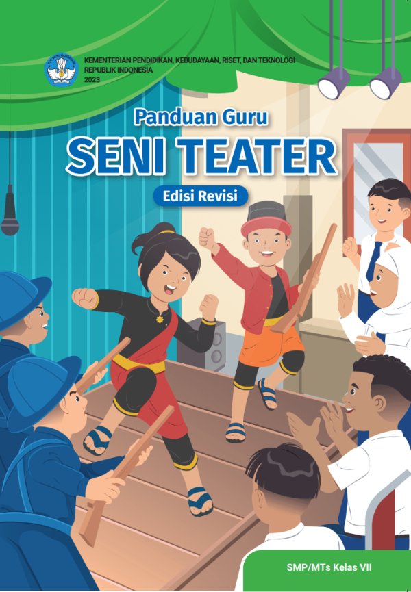 Sampul Panduan Guru Seni Teater untuk SMP/MTs Kelas VII (Edisi Revisi)