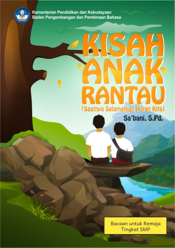 Sampul Kisah anak rantau (saatnya selamatkan hutan kita)