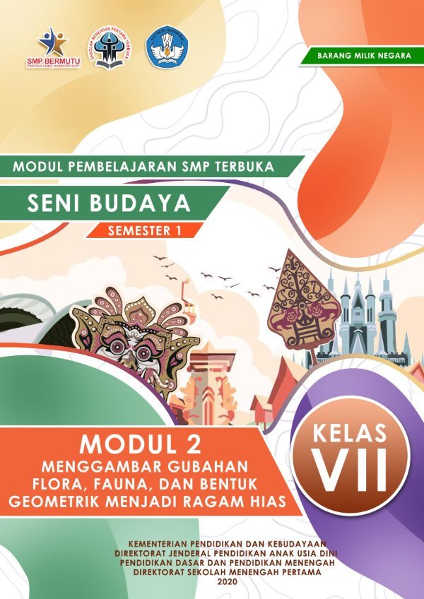 Sampul Modul pembelajaran SMP Terbuka seni budaya semester 1 modul 2: menggambar gubahan flora, fauna, dan bentuk geometrik menjadi ragam hias kelas VII