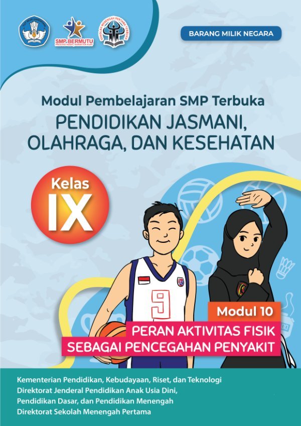 Sampul Modul pembelajaran SMP Terbuka pendidikan jasmani, olahraga dan kesehatan modul 10: peran aktivitas fisik sebagai pencegah penyakit kelas IX