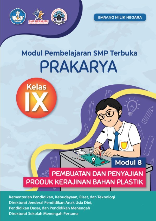 Sampul Modul pembelajaran SMP Terbuka prakarya modul 8: pembuatan dan penyajian produk kerajinan bahan plastik kelas IX