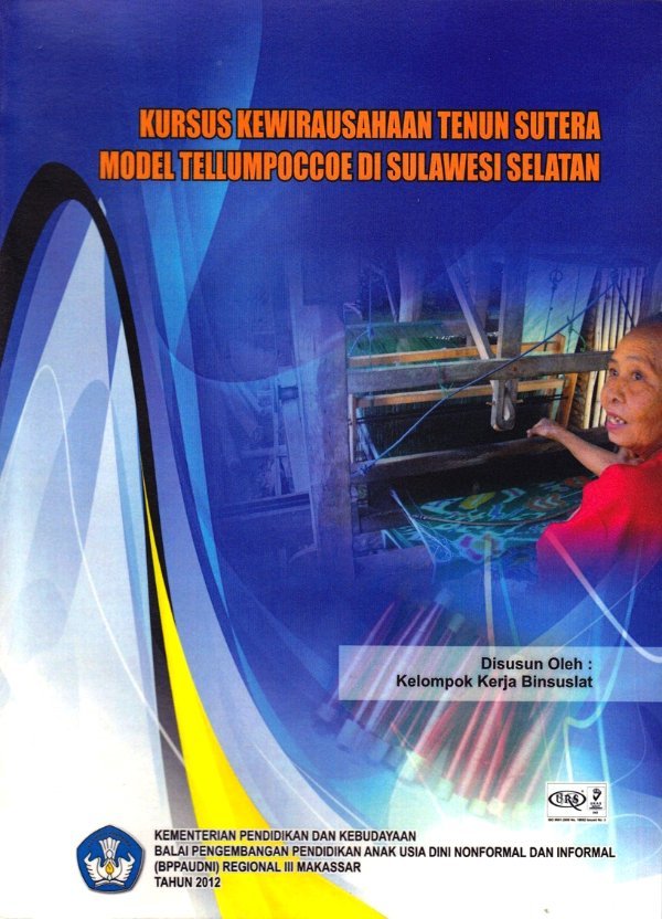 Sampul Kursus kewirausahaan tenun sutra model Tellumpocco di Sulawesi Selatan