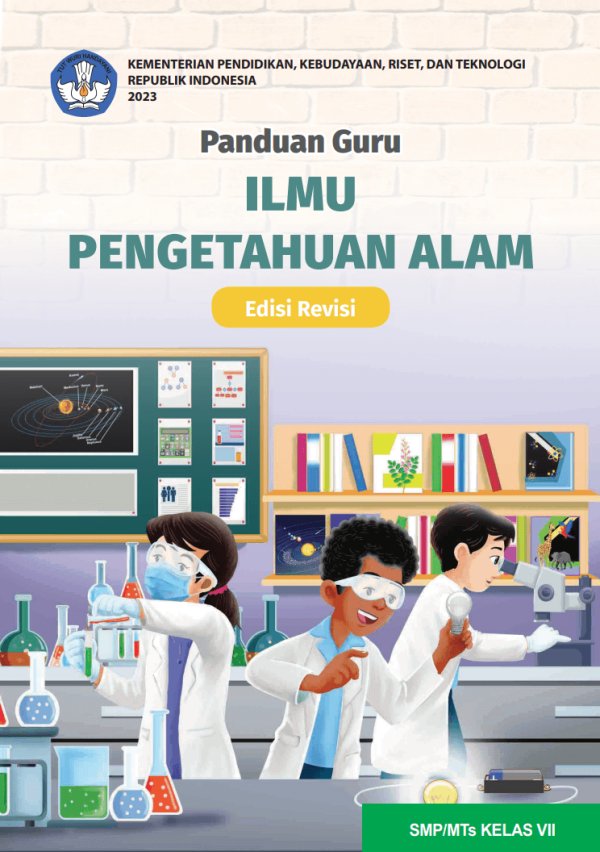 Sampul Panduan Guru Ilmu Pengetahuan Alam untuk SMP/MTs Kelas VII (Edisi Revisi)