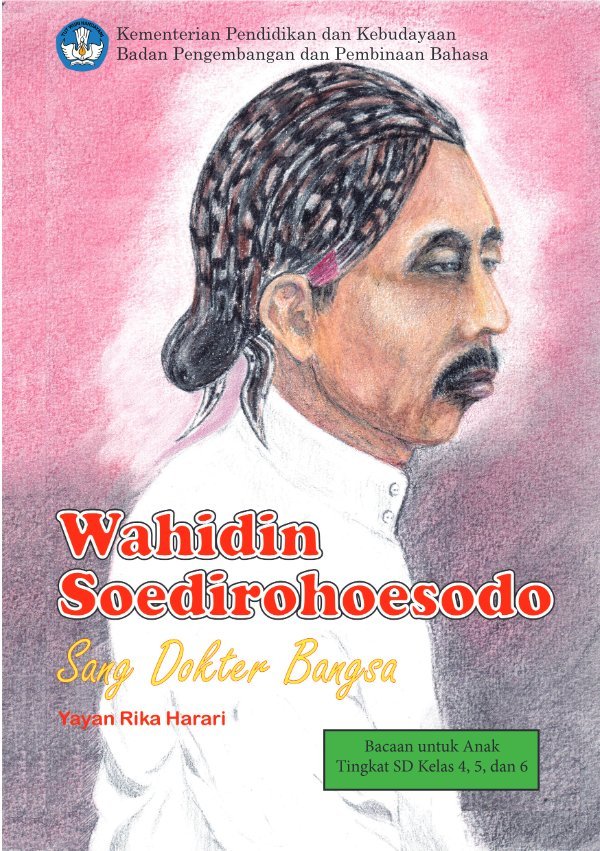 Sampul Wahidin Soedirohoesodo sang dokter bangsa